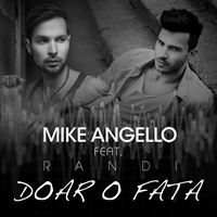 Dubla premiera: Noul single Mike Angello, Doar o fata, featuring Randi este totodata si prima piesa cantata in limba romana de Randi