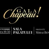 Gala Chapeau, un spectacol in premiera