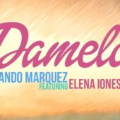 Arando Marquez lanseaza piesa “Damelo”, alaturi de Elena Ionescu