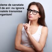 Probleme de sanatate la 30 de ani: nu ignora semnalele transmise de organism!