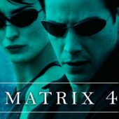Matrix 4 revine în 2022