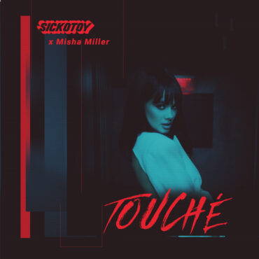 SICKOTOY prezintă Touche, o colaborare fresh cu Misha Miller!
