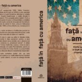 „Față în față cu America” – mărturia complexă a subtilităților diplomației internaționale