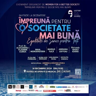 „Împreună pentru o societate mai bună – egalitate de șanse pentru toți”, eveniment cu participarea Maiei Morgenstern, lui Marius Tucă și mulți alții
